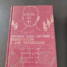 Libros de segunda mano: ANTONIO LOBO ANTUNES: EXHORTACIÓN A LOS COCODRILOS. (TRADUCCIÓN DE MARIO MERLINO. ED. SIRUELA, 2000). Lote 314131668