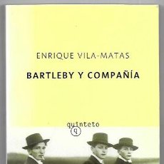 Libros de segunda mano: ENRIQUE VILA-MATAS . BARTLEBY Y COMPAÑÍA. Lote 314133198