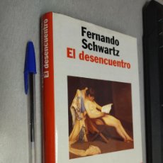 Libros de segunda mano: EL DESENCUENTRO / FERNANDO SCHWARTZ / PLANETA 1ª EDICIÓN 1996. Lote 314133563