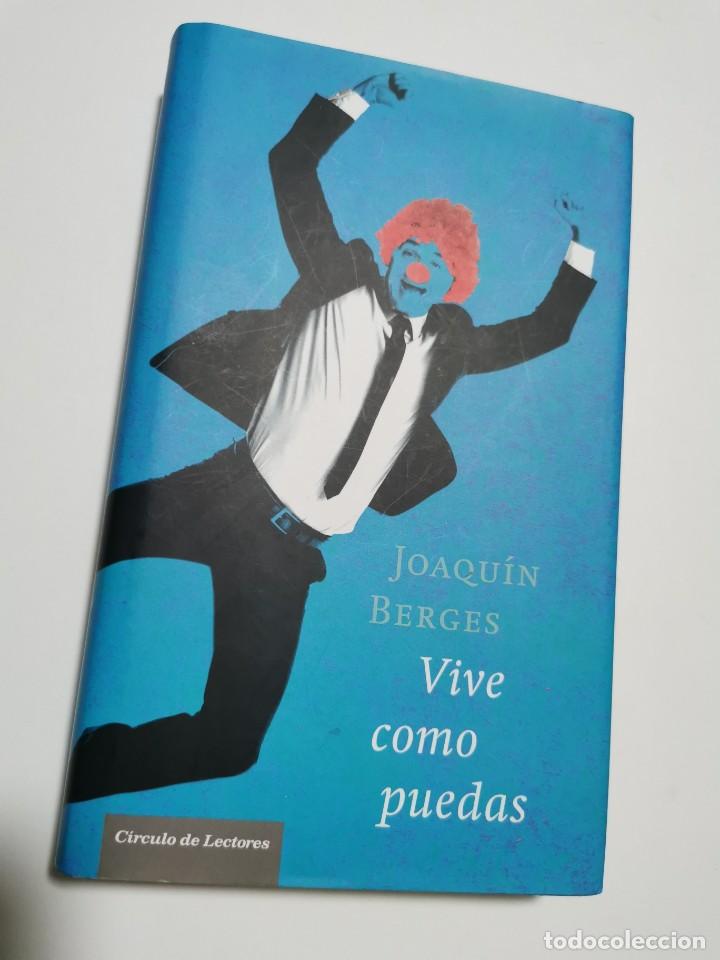 Libros de segunda mano: VIVE COMO PUEDAS (Joaqu&iacute;n Berges) - Foto 1