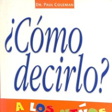 Libros de segunda mano: COMO DECIRLO A LOS NIÑOS - PAUL COLEMAN - PRENTICE HALL. Lote 314725888