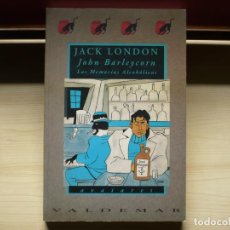 Libros de segunda mano: JOHN BARLEYCORN. JACK LONDON. EDITORIAL VALDEMAR, 1992. Lote 314778978
