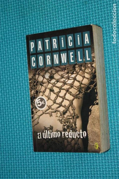 Libros de segunda mano: PATRICIA CORNWELL, EL ULTIMO REDUCTO, - Foto 1
