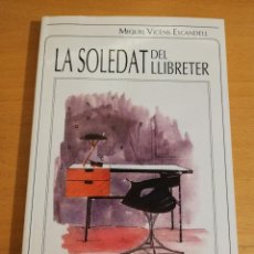 Libros de segunda mano: LA SOLEDAT DEL LLIBRETER (MIQUEL VICENS ESCANDELL). Lote 314906158