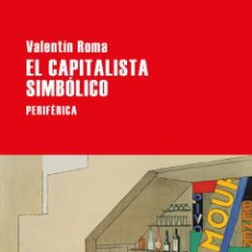 Libros de segunda mano: EL CAPITALISTA SIMBÓLICO. VALENTÍN ROMA.-NUEVO