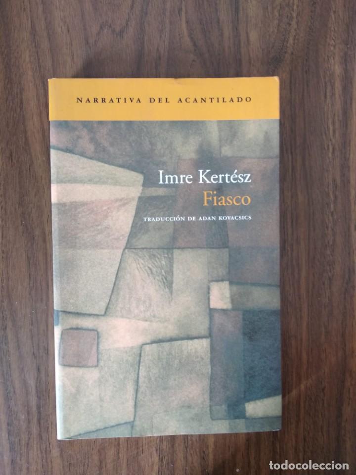 Libros de segunda mano: Imre Kert&eacute;sz - Fiasco - Foto 1