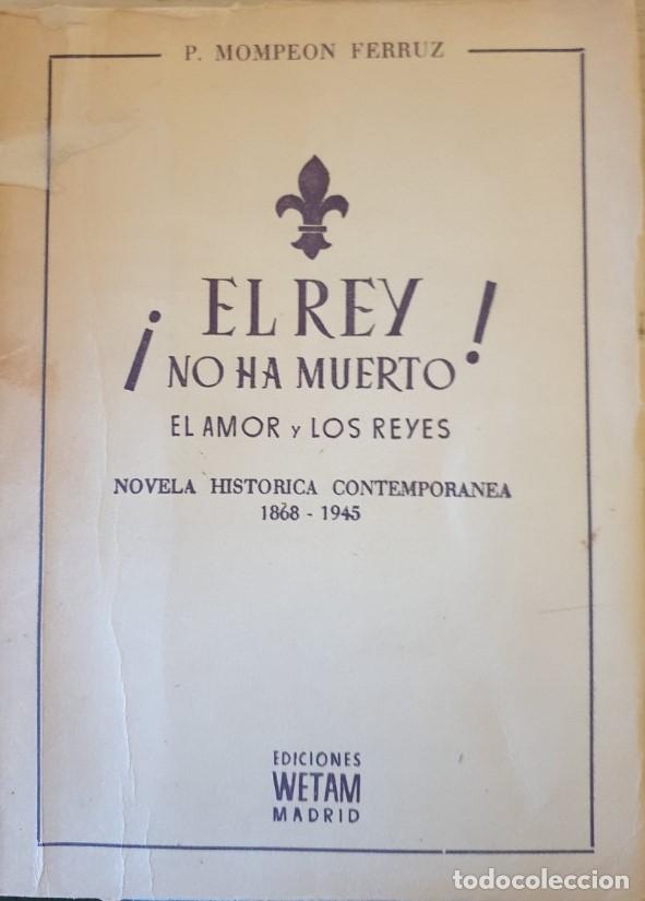 Second hand books: EL REY NO HA MUERTO. EL AMOR Y LOS REYES. - MOMPEON FERRUZ, P.
