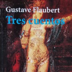 Libros de segunda mano: TRES CUENTOS, POR GUSTAVE FALUBERT, ALIANZA, 1998, 159 PÁGS.