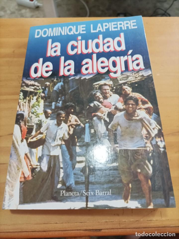 Libros de segunda mano: LA CIUDAD DE LA ALEGR&Iacute;A.DOMINIQUE LAPUERRE.PLANETA-SEIX BARRAL,1999,380 P&Aacute;GINAS.