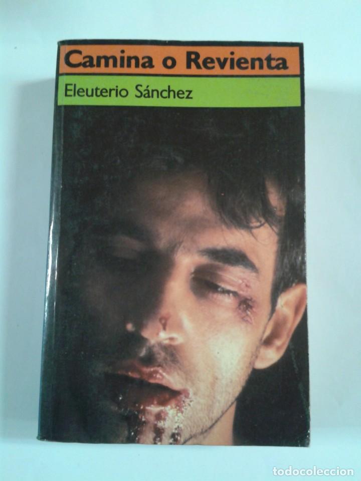Libros de segunda mano: CAMINA O REVIENTA. ELEUTERIO SANCHEZ. EDICIONES B - Foto 1
