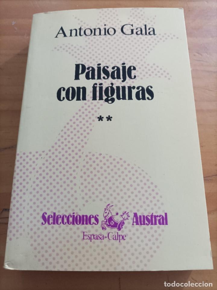 Libros de segunda mano: PAISAJE CON FIGURAS.TOMO II, ANTONIO GALA.ESPASA CALPE,1985,359 P&Aacute;GINAS.