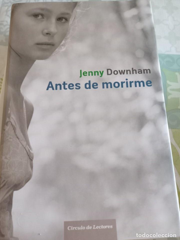 Libros de segunda mano: ANTES DE MORIRME - JENNY DOWNHAM - Foto 1