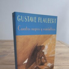 Libros de segunda mano: CUENTOS NEGROS Y ROMANTICOS. GUSTAVE FLAUBERT. EL CLUB DIOGENES, 55. VALDEMAR 2003. NUEVO