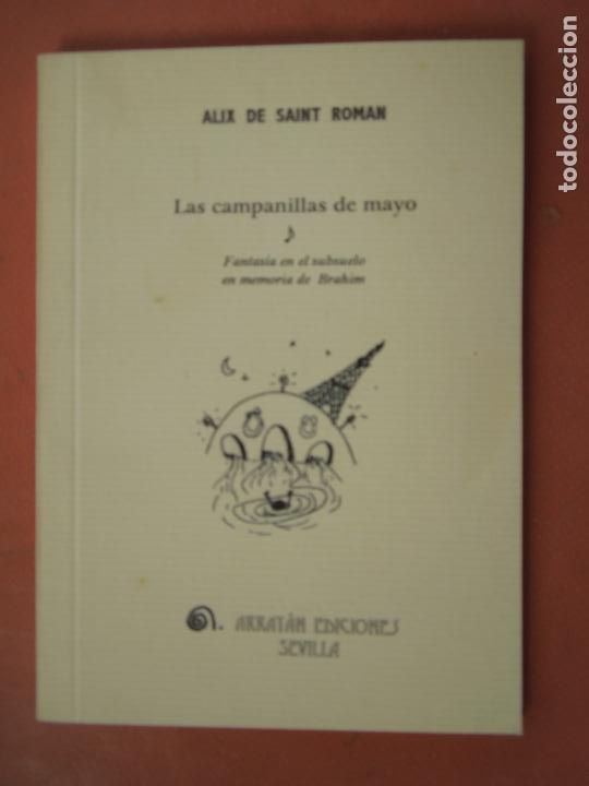 Gebrauchte B&uuml;cher: LAS CAMPANILLAS DE MAYO-ALIX DE SAINT ROMAN-ARRAT&Aacute;N EDICIONES-COL. LA M&Eacute;DULA TINTA N&ordm; 1-SEVILLA 1998
