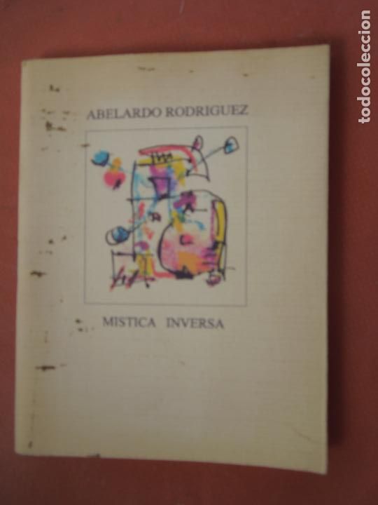 Libros de segunda mano: ABELARDO RODR&Iacute;GUEZ - MISTICA INVERSA - 1997. - Foto 1