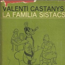 Libros de segunda mano: LA FAMILIA SISTACS - VALENTÍ CASTANYS - EDICIONS DESTINO - 1965