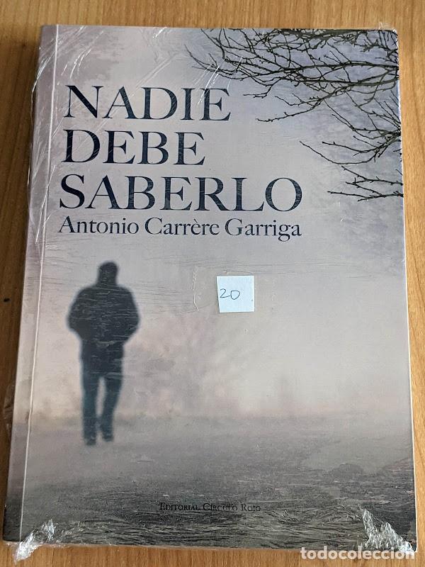 Libros de segunda mano: NADIE DEBE SABERLO. ANTONIO CARRERE GARRIGA