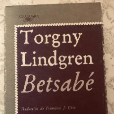 Libros de segunda mano: 'BETSABÉ' DE TORGNY LINDGREN. ALFAGUARA. 1988. CON TEJUELO DE BIBLIOTECA. BUEN ESTADO. Lote 319230693