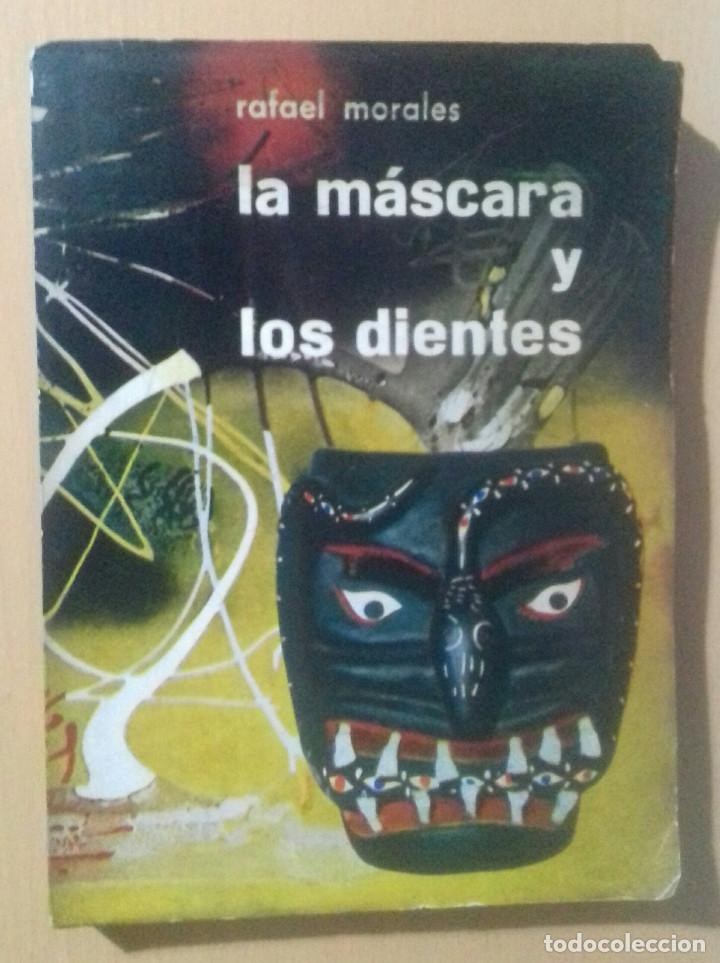 Libros de segunda mano: RAFAEL MORALES LA MASCARA Y LOS DIENTES - Foto 1