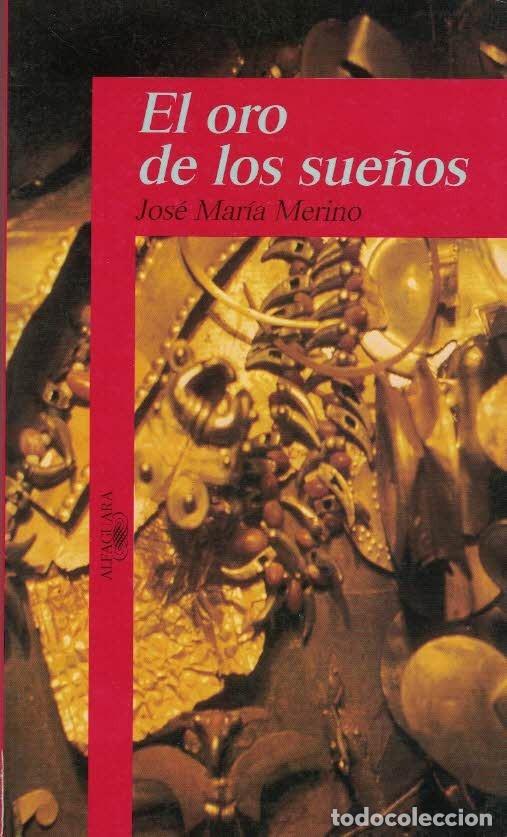 Libros de segunda mano: Jos&eacute; Mar&iacute;a Merino. El oro de los sue&ntilde;os. - Foto 1