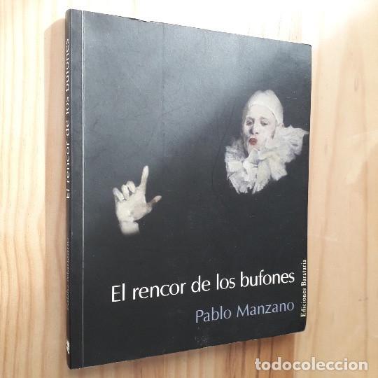 Libros de segunda mano: EL RENCOR DE LOS BUFONES - PABLO MANZANO - Foto 1