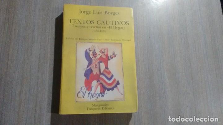 Libros de segunda mano: JORGE LUIS BORGES - TEXTOS CAUTIVOS - Foto 1