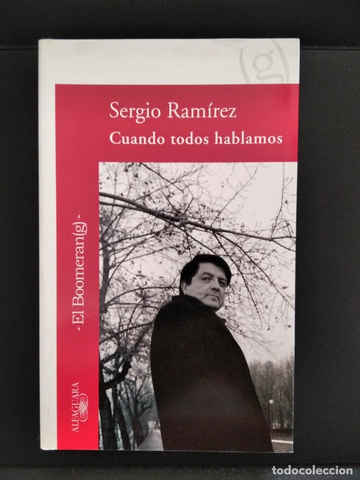 Libros de segunda mano: Sergio Ram&iacute;rez. Cuando todos hablamos. - Foto 1