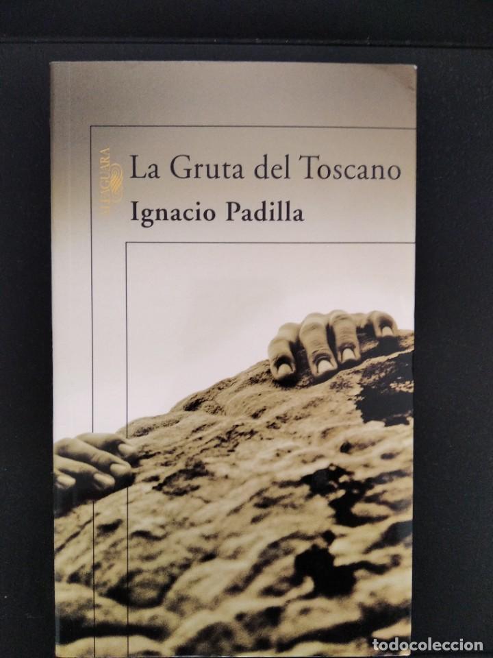 Libros de segunda mano: Ignacio Padilla. La gruta del Toscano. - Foto 1