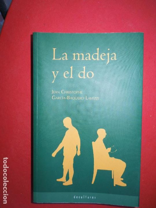Libri di seconda mano: LA MADEJA Y EL DO - JEAN CHRISTOPHE GARC&Iacute;A-BAQUERO LAVEZZI - DECULTURAS 2009.