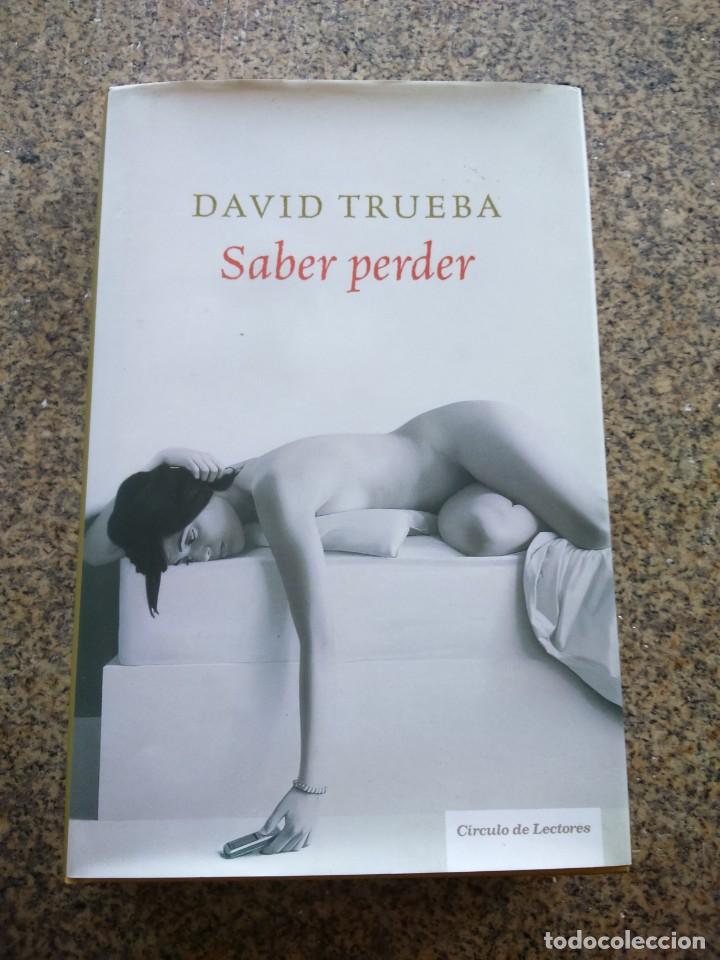 Libros de segunda mano: SABER PERDER -- DAVID TRUEBA -- CIRCULO 2008 -- - Foto 1