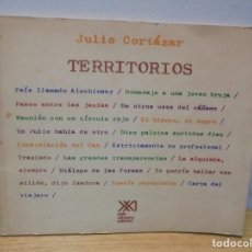 Libros de segunda mano: TERRITORIOS. JULIO CORTAZAR. SIGLO XXI. PRIMERA EDICION 1978. NUMERADO EN EL COLOFON 2010