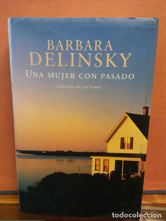 Libros de segunda mano: UNA MUJER CON PASADO. BARBARA DELINSKY. CIRCULO DE LECTORES. - Foto 1