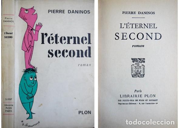 Libros de segunda mano: DANINOS, Pierre. L&rsquo;&Eacute;ternel Second. Roman. 1957. - Foto 1