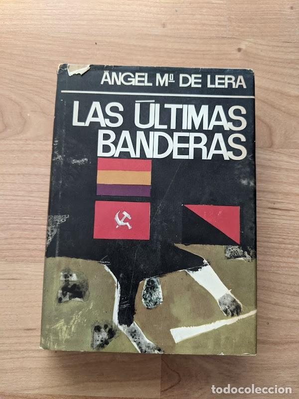 Second hand books: LAS ULTIMAS BANDERAS.ANGEL MARIA DE LERA. PREMIO PLANETA 1967. TAPA DURA