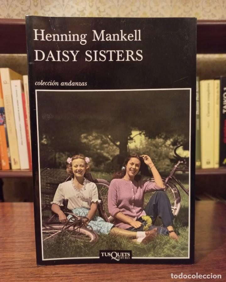 Libros de segunda mano: HENNING MANKELL: &rdquo;DAISY SISTERS&rdquo; - Foto 1