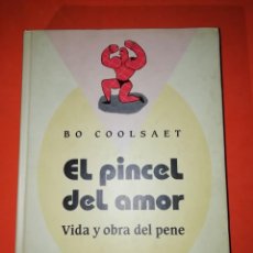 Libros de segunda mano: EL PINCEL DEL AMOR. BO COOLSAET. VIDA Y OBRA DEL PENE. CIRCULO DE LECTORES. Lote 321999473