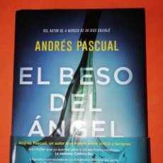 Libros de segunda mano: EL BESO DEL ANGEL. ANDRES PASCUAL. PLANETA 2020. Lote 322075233