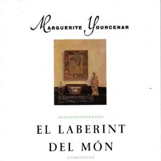 Libros de segunda mano: EL LABERINT DEL MÓN, MARGUERITE YOURCENAR. Lote 365797291
