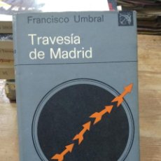 Libros de segunda mano: TRAVESÍA DE MADRID, FRANCISCO UMBRAL. L.19691-55. Lote 362612490