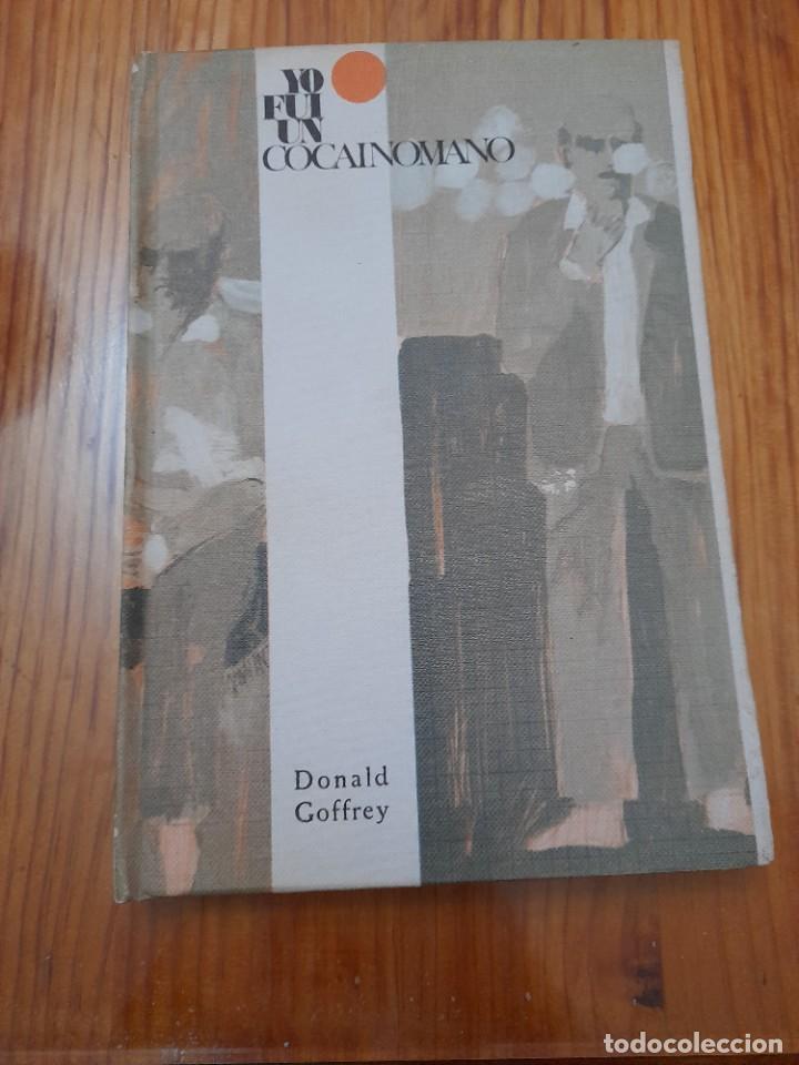 Libros de segunda mano: Libro Yo fui un cocainomano Donald Goffrey drogas toxic&oacute;manos