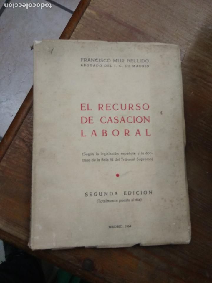 Gebrauchte B&uuml;cher: El recurso de casaci&oacute;n laboral, Francisco Mur Bellido. 1964. L.16184-1239
