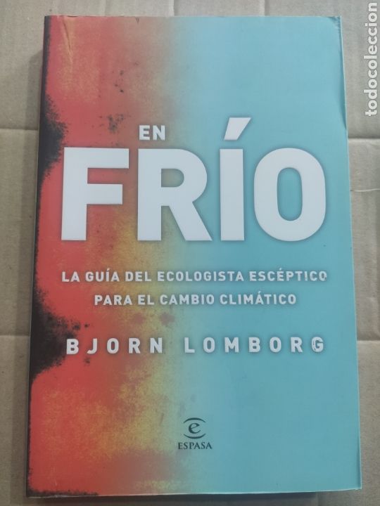 Second hand books: EN FRIO. BJORN LOMBORG. ECOLOGISTA ESCEPTICO CAMBIO CLIMATICO