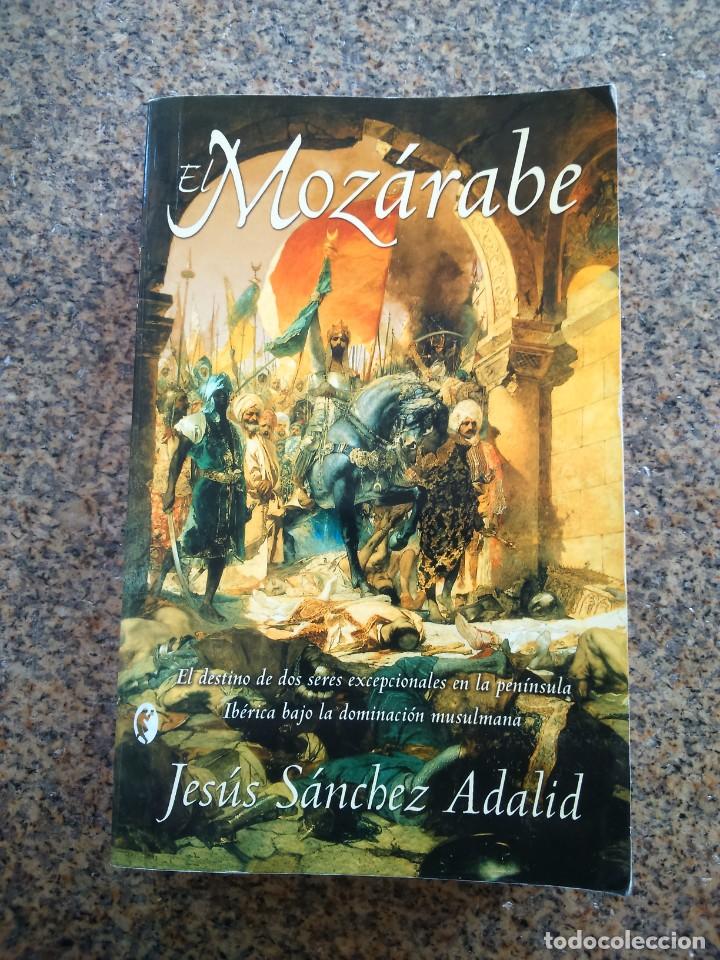 Libros de segunda mano: EL MOZARABE -- JESUS SANCHEZ ADALID -- BYBLOS 2004 -- - Foto 1