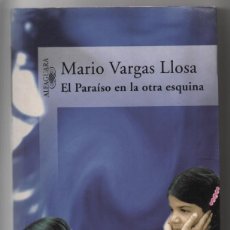 Libros de segunda mano: EL PARAÍSO EN LA OTRA ESQUINA. MARIO VARGAS LLOSA. 1ª EDICIÓN