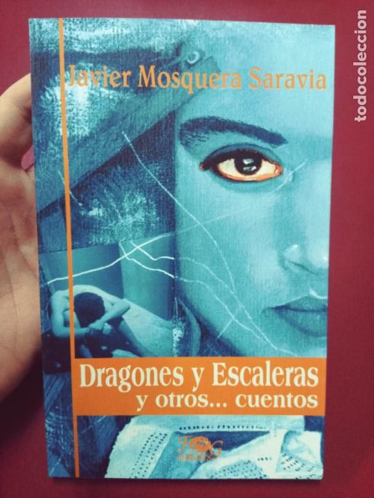 Libros de segunda mano: Javier Mosquera Saravia: Dragones y escaleras y otros... cuentos (F&G. 2002)
