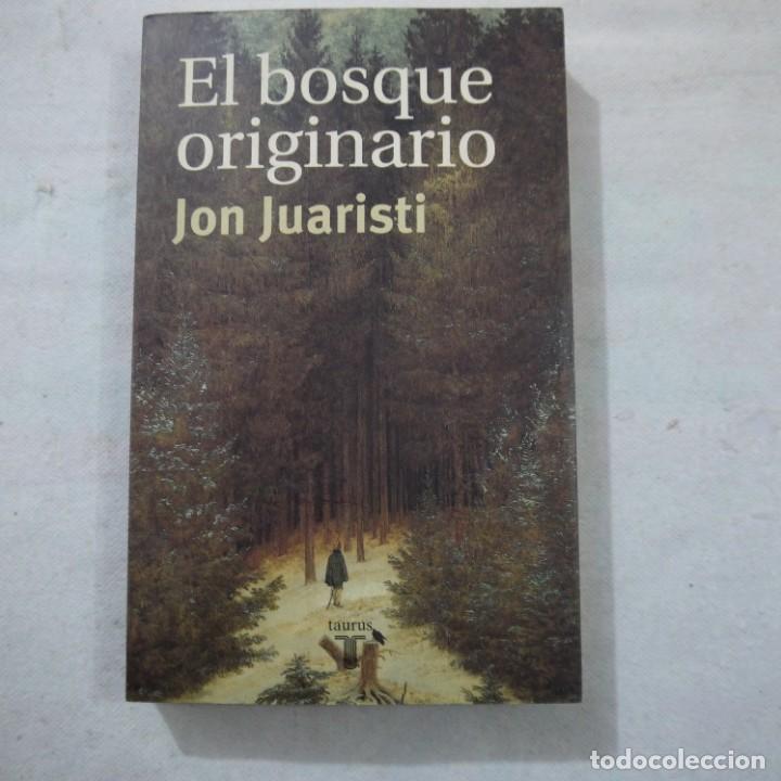 Libros de segunda mano: EL BOSQUE ORIGINARIO - JON JUARISTI - TAURUS - 2000 - Foto 1