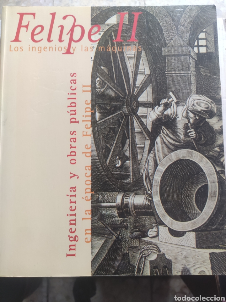 Libri di seconda mano: FELIPE II LOS INGENIOS Y LAS MAQUINAS. INGENIERIA Y OBRAS PUBLICAS.