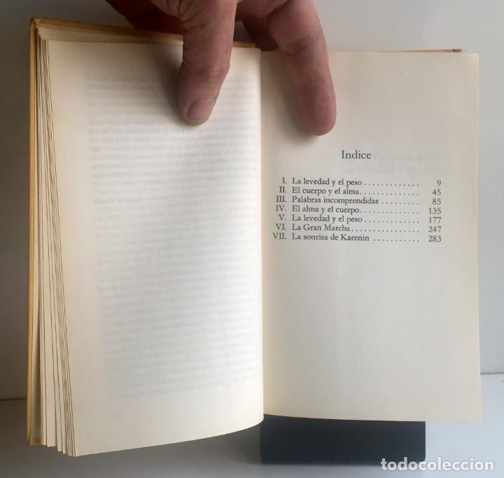 Libros de segunda mano: LA INSOPORTABLE LEVEDAD DEL SER. Milan Kundera - Foto 6