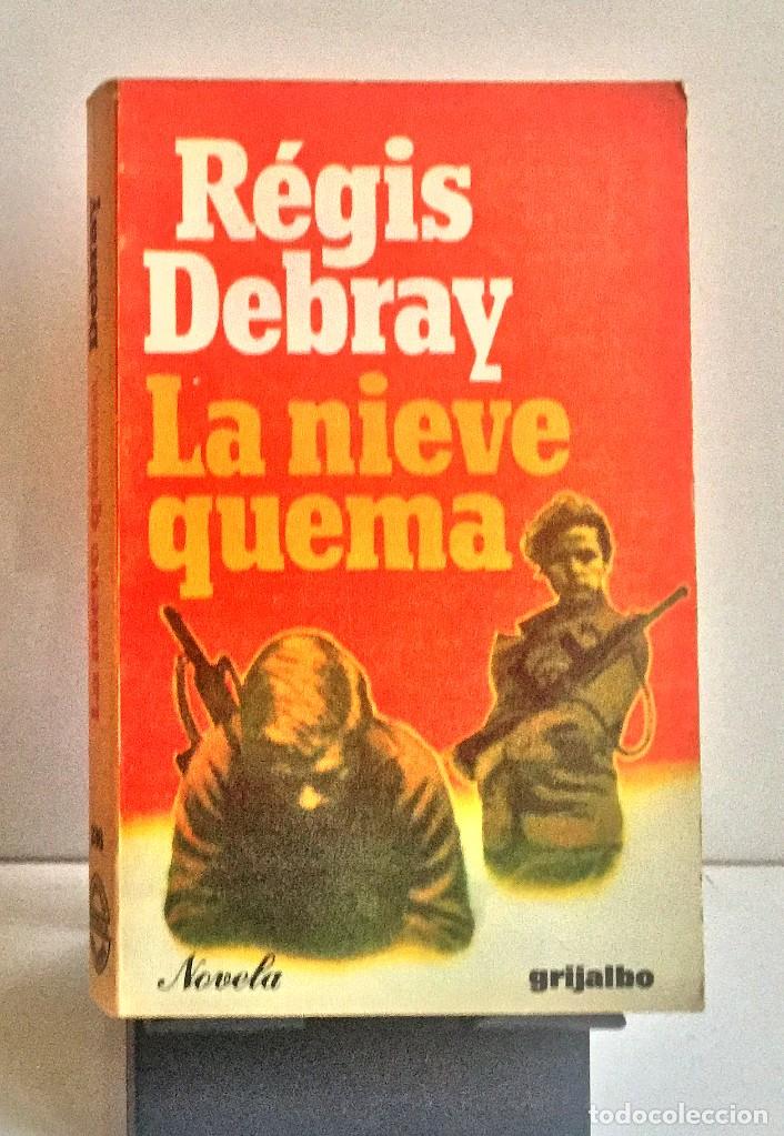 Libros de segunda mano: LA NIEVE QUEMA. R&eacute;gis Debray - Foto 1