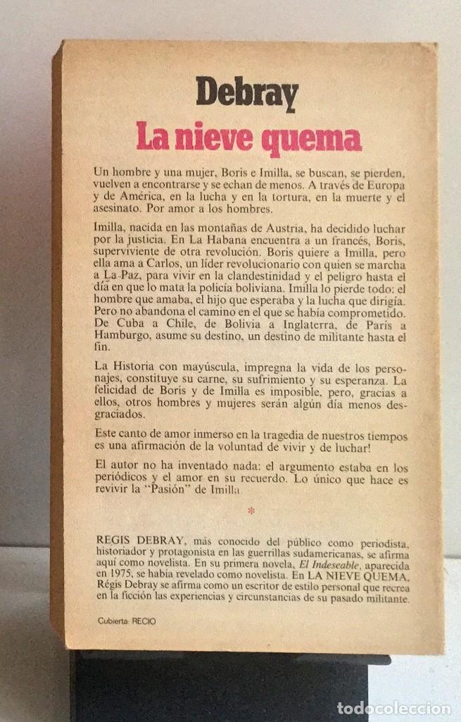 Libros de segunda mano: LA NIEVE QUEMA. R&eacute;gis Debray - Foto 2